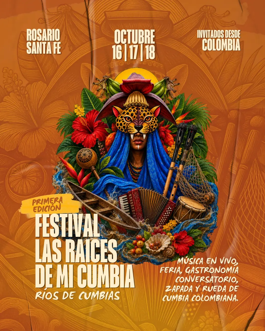 cartel promocional de estética tropical anuncia la Primera Edición del Festival Las Raíces de Mi Cumbia - Ríos de Cumbias. El evento se realiza en Rosario, Santa Fe, los días 16, 17 y 18 de octubre. La imagen destaca una ilustración central de una figura con máscara de jaguar rodeada de vegetación, frutas e instrumentos musicales tradicionales (acordeón, tambor, maracas y gaitas). El texto anuncia que habrá invitados desde Colombia y actividades como música en vivo, feria, gastronomía, conversatorio, zapada y rueda de cumbia colombiana.
