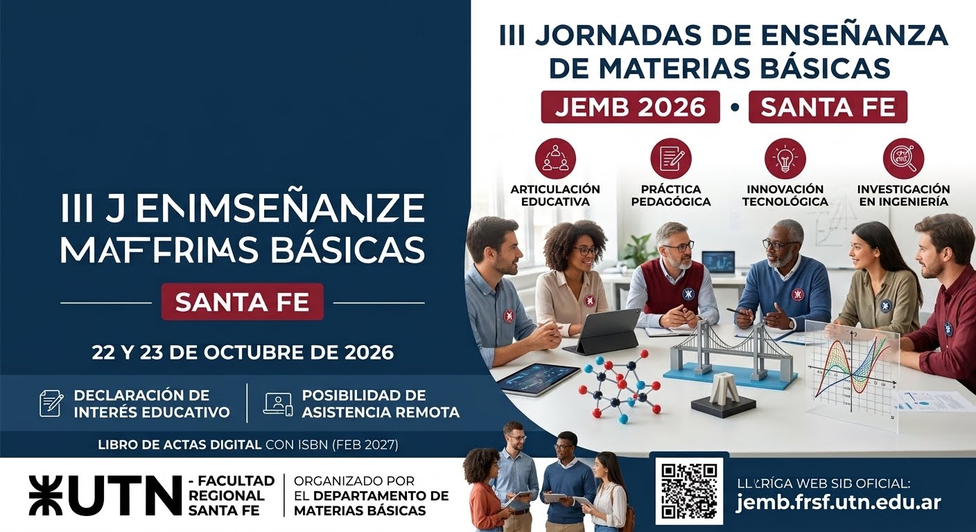 Banner promocional de las III Jornadas de Enseñanza de Materias Básicas (JEMB 2026) en Santa Fe, con un diseño limpio y corporativo en tonos azul oscuro, rojo y blanco. En el sector izquierdo, sobre un fondo azul pleno, se detalla el nombre del evento, la sede, las fechas del 22 y 23 de octubre de 2026, y menciones a la Declaración de Interés Educativo y la posibilidad de asistencia remota. En el sector derecho, se observa a un grupo de profesionales trabajando y debatiendo en una mesa de reuniones, acompañados por los íconos de los cuatro ejes temáticos: Articulación Educativa, Práctica Pedagógica, Innovación Tecnológica e Investigación en Ingeniería. En la base del diseño institucional figuran los logotipos de la UTN Facultad Regional Santa Fe, los datos del Departamento de Materias Básicas y un código QR junto al sitio web oficial jemb.frsf.utn.edu.ar.
